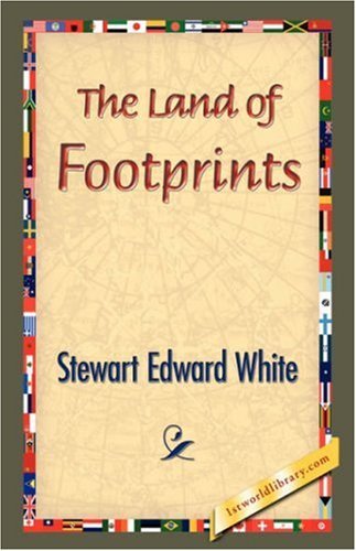 Cover for Stewart Edward White · The Land of Footprints (Paperback Book) (2007)