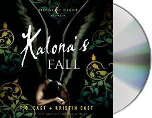 Cover for Kristin Cast · Kalona's Fall: a House of Night Novella (Audiobook (CD)) [Unabridged edition] (2014)