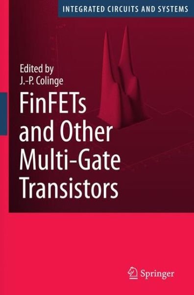 Cover for J -p Colinge · FinFETs and Other Multi-Gate Transistors - Integrated Circuits and Systems (Pocketbok) [Softcover reprint of hardcover 1st ed. 2008 edition] (2010)