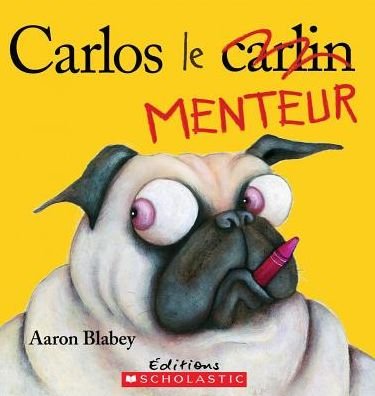 Cover for Aaron Blabey · Carlos Le Menteur (Paperback Book) (2015)