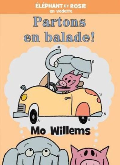 Cover for Mo Willems · Partons en Balade! (Book) (2018)