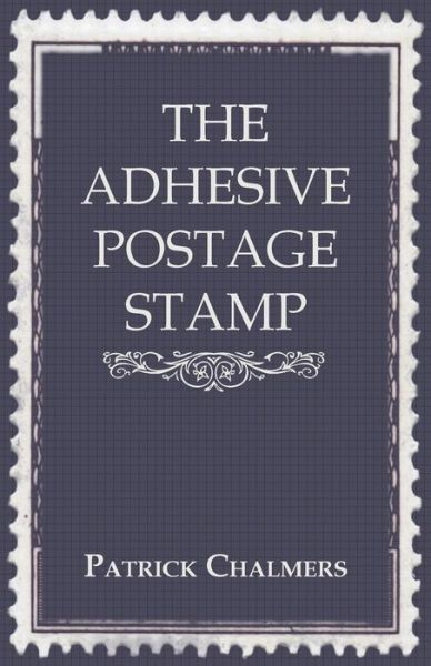 Cover for Henry Cole · The Adhesive Postage Stamp (Paperback Book) (2008)