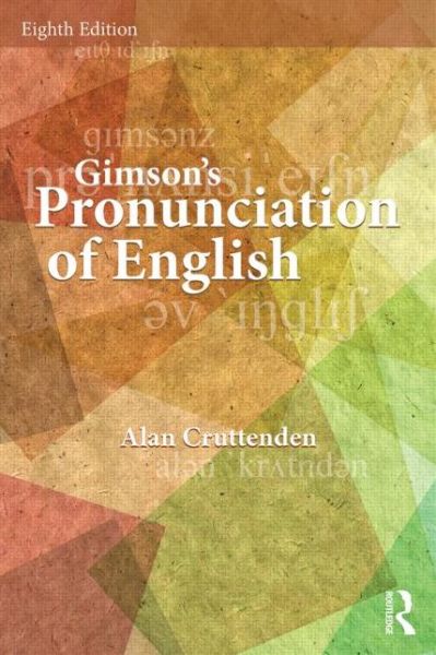 Cover for Cruttenden, Alan (University of Oxford, UK) · Gimson's Pronunciation of English (Paperback Book) (2014)