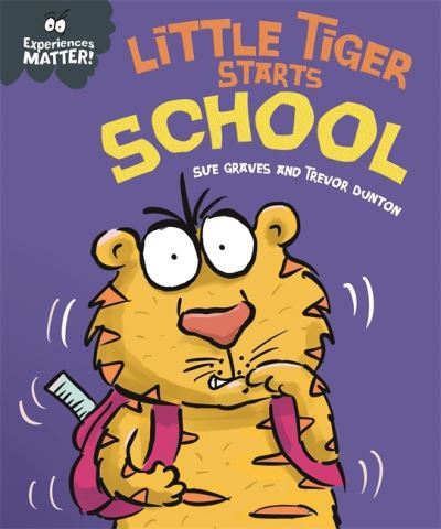 Cover for Sue Graves · Experiences Matter: Little Tiger Starts School - Experiences Matter (Paperback Book) (2022)