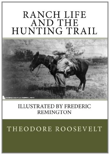 Cover for Theodore Roosevelt · Ranch Life and the Hunting Trail (Taschenbuch) (2010)