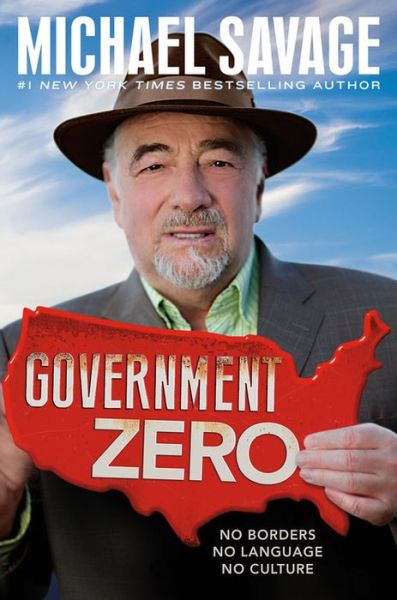 Cover for Michael Savage · Government Zero: No Borders, No Language, No Culture (Paperback Book) (2016)