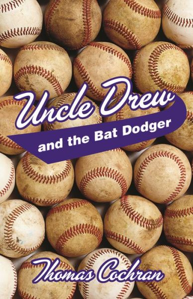 Cover for Thomas Cochran · Uncle Drew and the Bat Dodger (Paperback Book) (2016)