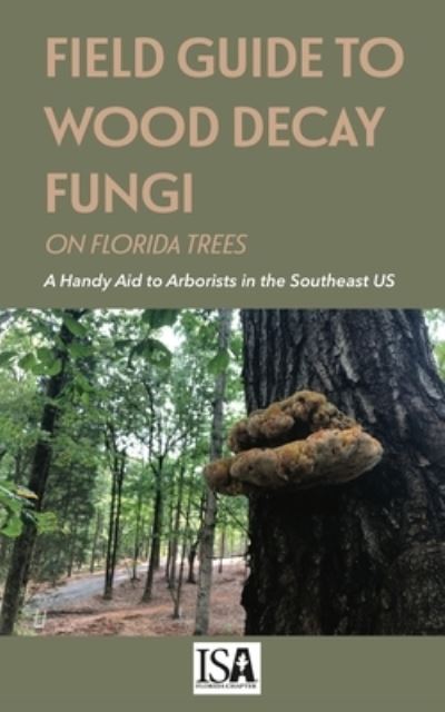 Cover for Jason Smith · Field Guide to Wood Decay Fungi on Florida Trees (Paperback Book) (2021)