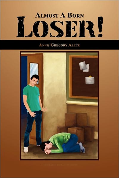 Cover for Annis Gregory Aleck · Almost a Born Loser! (Paperback Book) (2011)