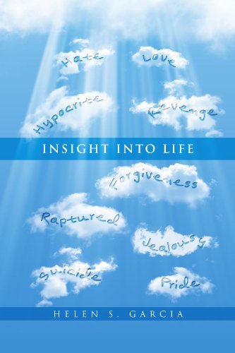 Insight into Life - Helen S Garcia - Kirjat - Xlibris, Corp. - 9781456894092 - maanantai 25. huhtikuuta 2011