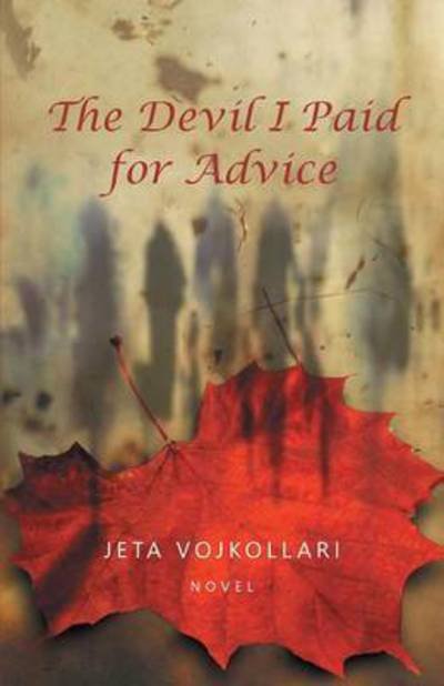 The Devil I Paid for Advice - Jeta Vojkollari - Livros - FriesenPress - 9781460262092 - 8 de junho de 2015