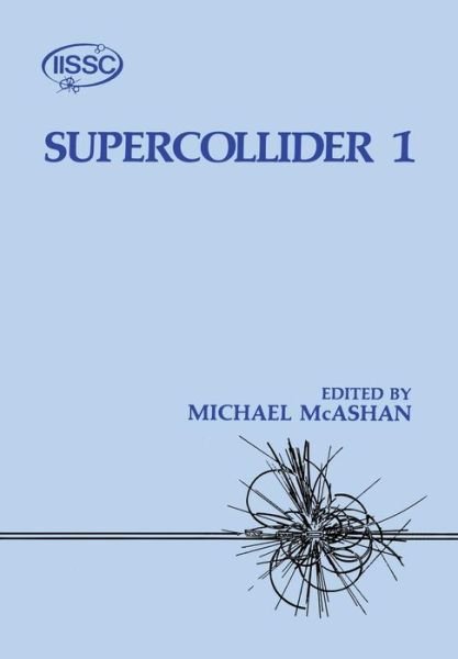 Cover for Michael McAshan · Supercollider 1 (Taschenbuch) [Softcover reprint of the original 1st ed. 1989 edition] (2011)