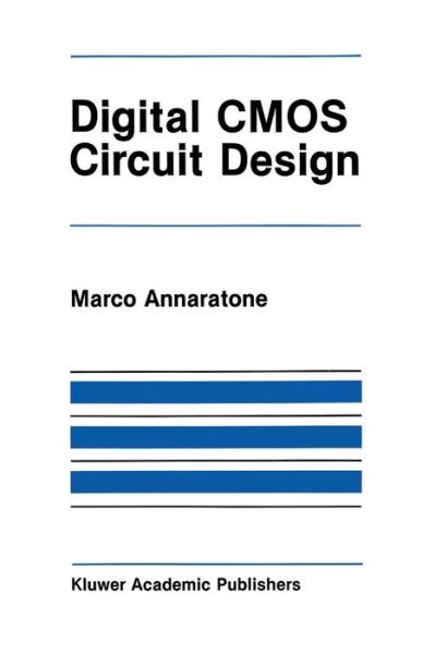 Cover for Silvia Annaratone · Digital CMOS Circuit Design - The Springer International Series in Engineering and Computer Science (Paperback Book) [Softcover reprint of the original 1st ed. 1986 edition] (2011)