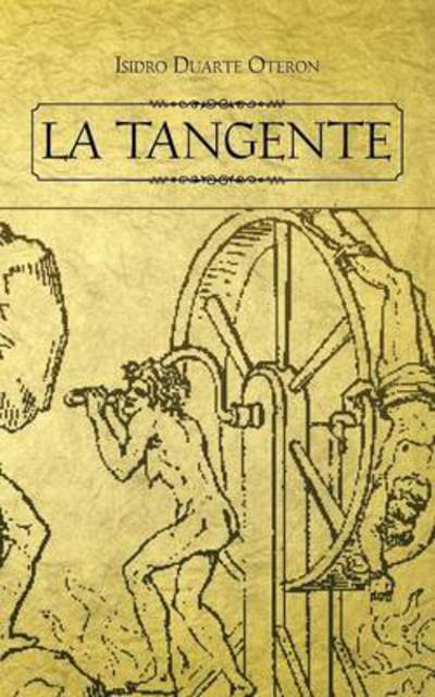 Cover for Isidro Duarte Oteron · La Tangente (Paperback Book) (2013)