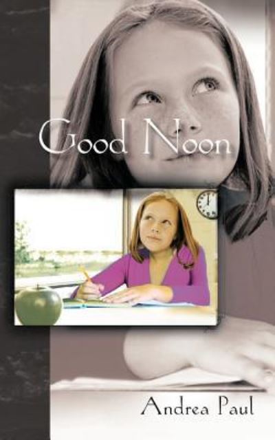 Cover for Andrea Paul · Good Noon (Paperback Book) (2011)