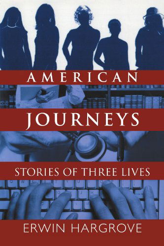 Cover for Erwin Hargrove · American Journeys: Stories of Three Lives (Paperback Bog) (2011)