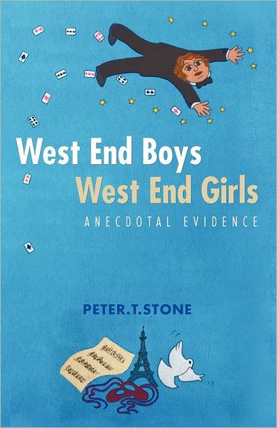 Cover for Peter T. Stone · West End Boys West End Girls: Anecdotal Evidence (Paperback Book) (2012)