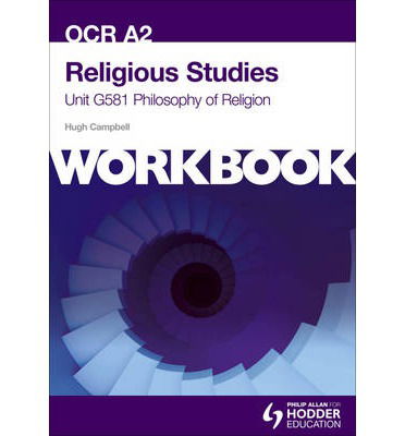 OCR A2 Religious Studies Unit G581 Workbook: Philosophy of Religion - Hugh Campbell - Books - Hodder Education - 9781471800092 - June 27, 2014