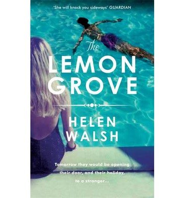 Cover for Helen Walsh · The Lemon Grove: The bestselling summer sizzler - A Radio 2 Bookclub choice (Pocketbok) (2014)