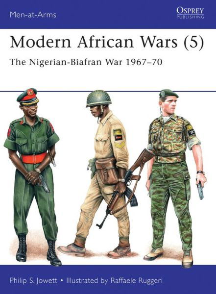 Cover for Jowett, Philip (Author) · Modern African Wars (5): The Nigerian-Biafran War 1967–70 - Men-at-Arms (Pocketbok) (2016)