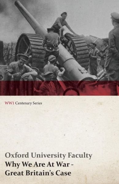 Cover for Oxford University Faculty · Why We Are at War - Great Britain's Case (Wwi Centenary Series) (Taschenbuch) (2014)