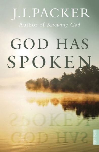 God Has Spoken - J.I. Packer - Livres - John Murray Press - 9781473637092 - 16 juin 2016