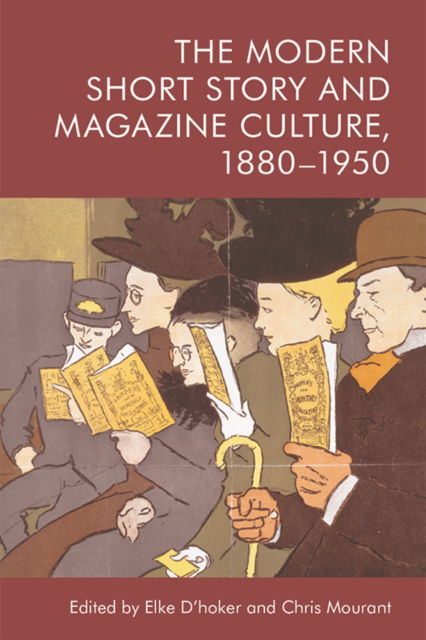 The Modern Short Story and Magazine Culture, 1880-1950 - D - Libros - Edinburgh University Press - 9781474461092 - 19 de noviembre de 2022