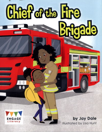 Cover for Jay Dale · Chief of the Fire Brigade - Engage Literacy Gold (Paperback Book) (2017)