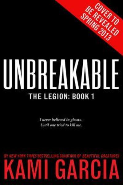 Unbreakable - Kami Garcia - Other - Blackstone Pub - 9781478926092 - August 1, 2013