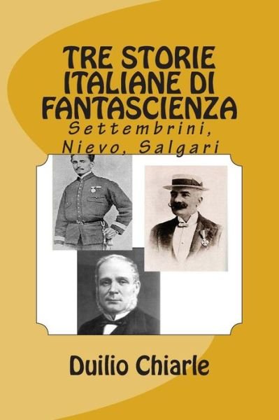 Cover for Duilio Chiarle · Tre Storie Italiane Di Fantascienza: Settembrini, Nievo, Salgari (Paperback Book) (2013)