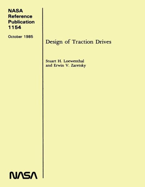 Cover for National Aeronautics and Space Administr · Nasa Reference Publication 1154: Design of Traction Drives (Paperback Book) (2014)