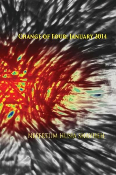 Cover for Nefertum Husia Shayheh · Change of Four: January 2014: at Night (Paperback Book) (2014)