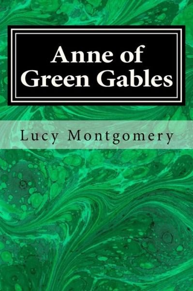 Anne of Green Gables - Lucy Maud Montgomery - Bücher - CreateSpace Independent Publishing Platf - 9781495491092 - 9. Februar 2014