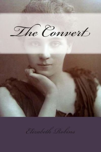 Cover for Elizabeth Robins · The Convert (Paperback Book) (2014)