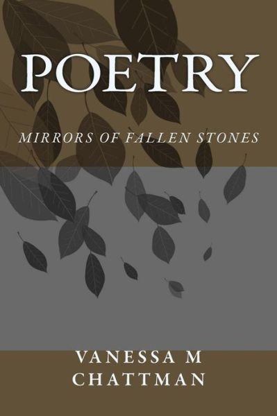 Cover for Vanessa M Chattman · Poetry: Mirrors of Fallen Stones (Taschenbuch) (2014)