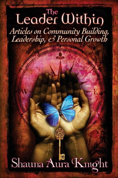 Cover for Shauna Aura Knight · The Leader Within: : Articles on Community Building, Leadership, and Personal Grow (Paperback Book) (2014)