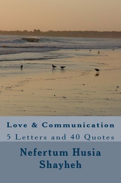 Cover for Nefertum Husia Shayheh · Love &amp; Communication: 5 Letters and 40 Quotes (Pocketbok) (2014)