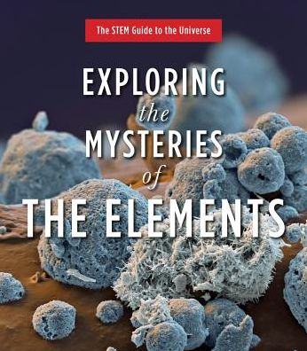 Cover for Jack Challoner · Exploring the Mysteries of the Elements (Hardcover Book) (2016)