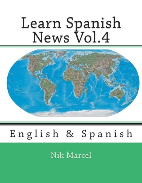 Cover for Nik Marcel · Learn Spanish News Vol.4: English &amp; Spanish (Paperback Book) (2014)