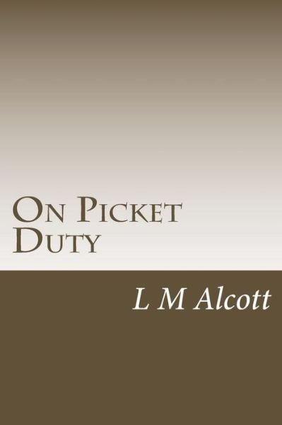 Cover for L M Alcott · On Picket Duty (Pocketbok) (2014)
