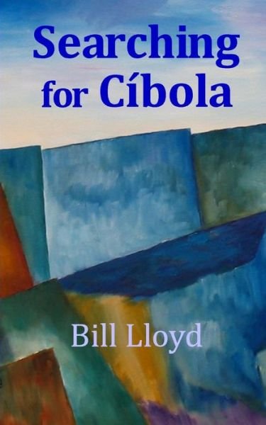 Cover for Bill Lloyd · Searching for Cibola (Paperback Book) (2014)
