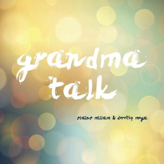 Cover for Eaine Millam · Grandma Talk (Paperback Book) (2014)