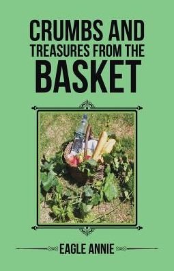Cover for Eagle Annie · Crumbs and Treasures from the Basket (Paperback Bog) (2016)
