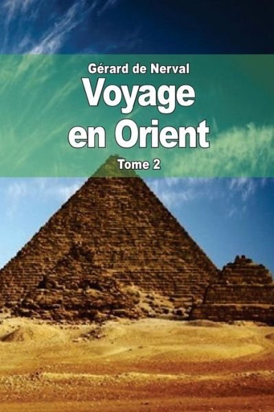 Cover for Gerard De Nerval · Voyage en Orient: Tome 2 (Paperback Book) (2015)