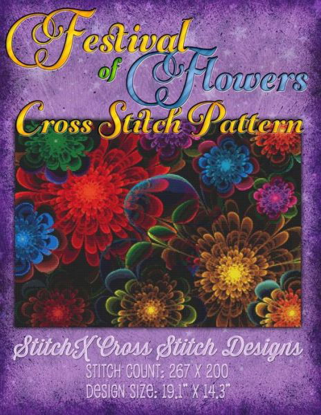 Festival of Flowers Cross Stitch Pattern - Tracy Warrington - Kirjat - Createspace - 9781511841092 - torstai 23. huhtikuuta 2015