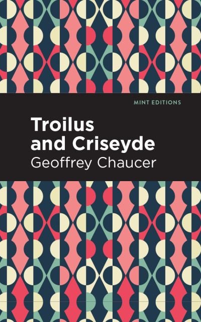 Cover for Geoffrey Chaucer · Troilus and Criseyde - Mint Editions (Taschenbuch) (2021)