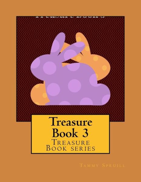 Cover for Tammy Spruill · Treasure Book 3 (Pocketbok) (2015)