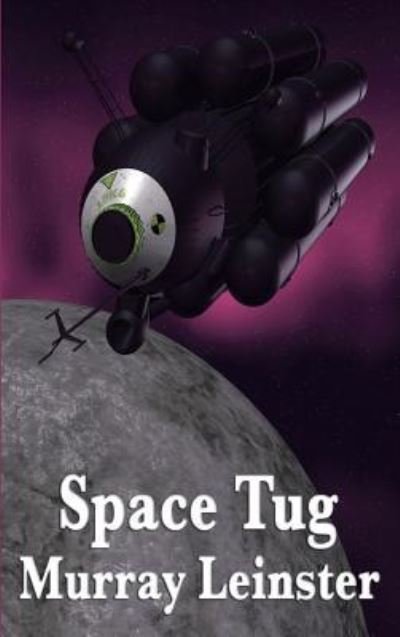 Cover for Murray Leinster · Space Tug (Hardcover bog) (2018)