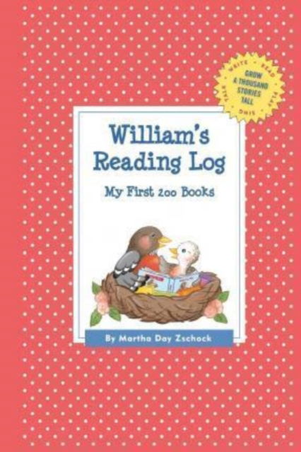 Cover for Martha Day Zschock · William's Reading Log: My First 200 Books (Gatst) (Paperback Book) (2015)