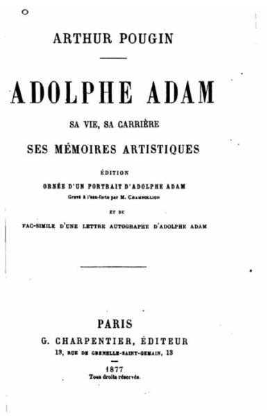 Cover for Arthur Pougin · Adolphe Adam, sa vie, sa carriere, ses memoires artistiques (Taschenbuch) (2015)